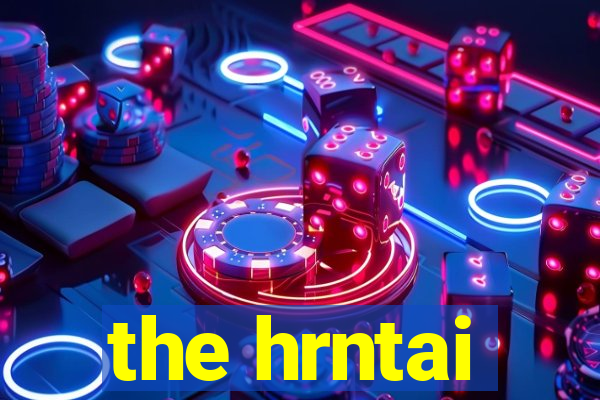 the hrntai
